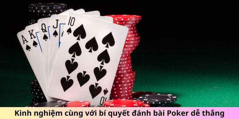 Kinh nghiệm cùng với bí quyết về cách chơi Poker dễ thắng