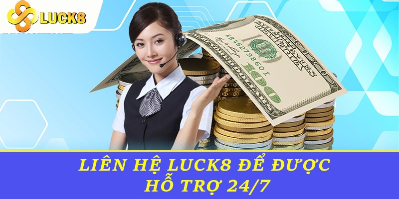 Trường hợp nào bet thủ nên liên hệ LUCK8 để được hỗ trợ?